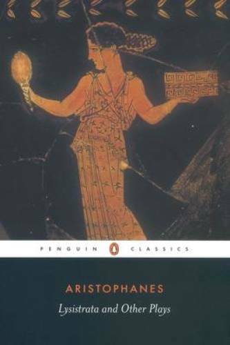 Lysistrata and other plays - and,